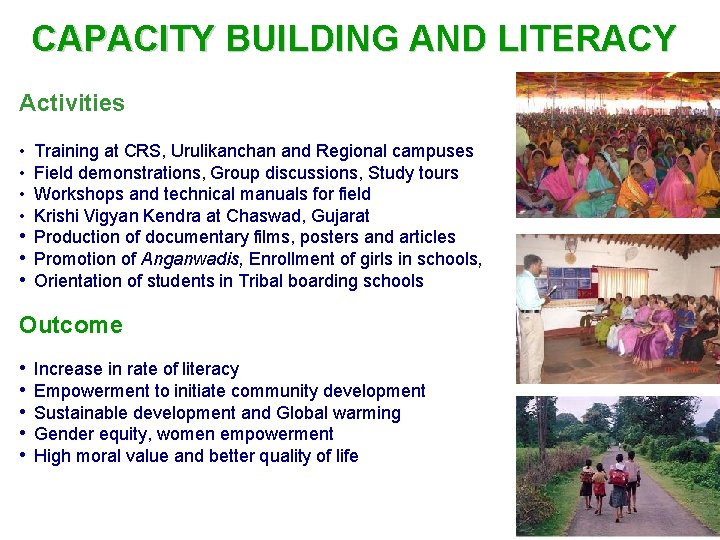 CAPACITY BUILDING AND LITERACY Activities • Training at CRS, Urulikanchan and Regional campuses •