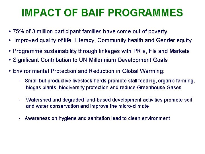 IMPACT OF BAIF PROGRAMMES • 75% of 3 million participant families have come out