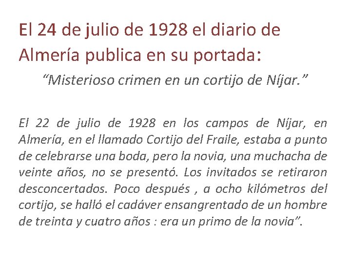El 24 de julio de 1928 el diario de Almería publica en su portada: