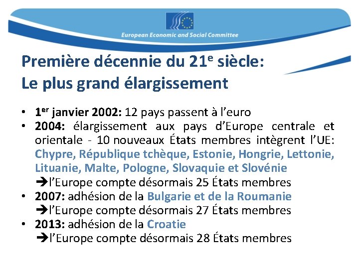 Première décennie du 21 e siècle: Le plus grand élargissement • 1 er janvier