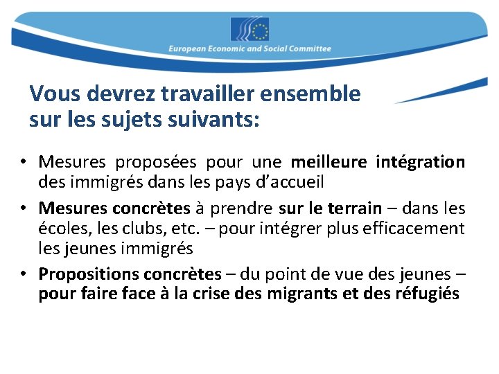 Vous devrez travailler ensemble sur les sujets suivants: • Mesures proposées pour une meilleure