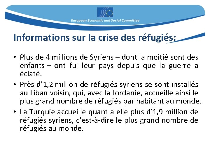 Informations sur la crise des réfugiés: • Plus de 4 millions de Syriens –