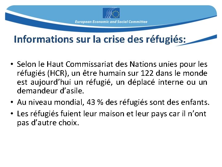 Informations sur la crise des réfugiés: • Selon le Haut Commissariat des Nations unies