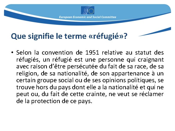 Que signifie le terme «réfugié» ? • Selon la convention de 1951 relative au