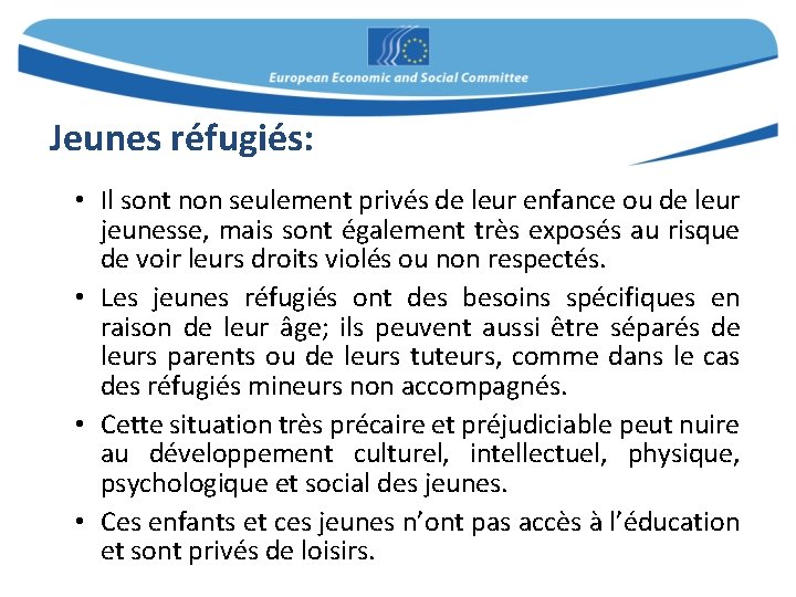 Jeunes réfugiés: • Il sont non seulement privés de leur enfance ou de leur