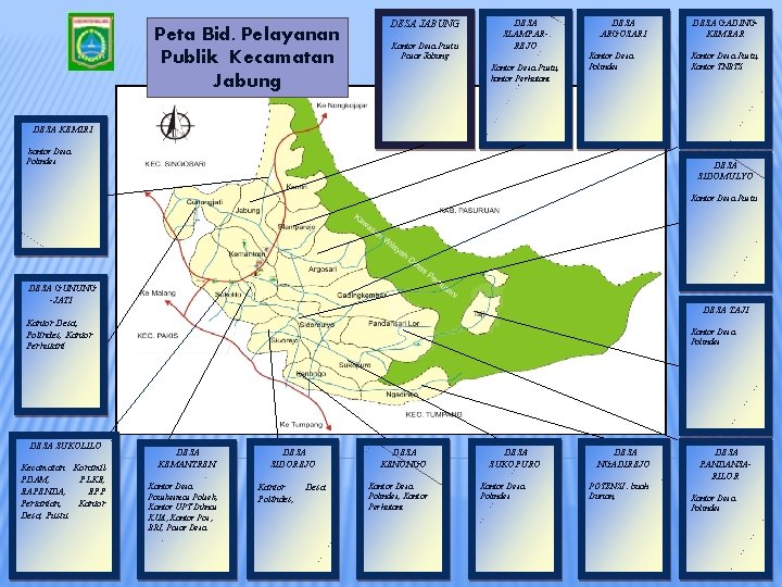 Peta Bid. Pelayanan Publik Kecamatan Jabung DESA JABUNG Kantor Desa Pustu Pasar Jabung DESA