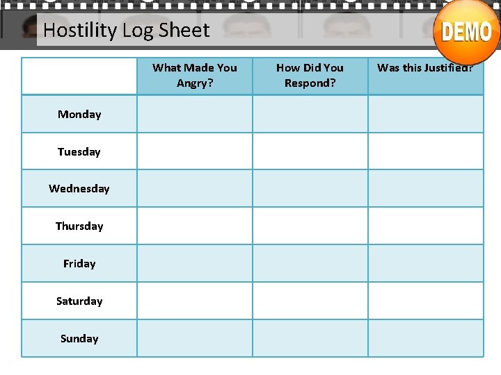 Hostility Log Sheet What Made You Angry? Monday Tuesday Wednesday Thursday Friday Saturday Sunday