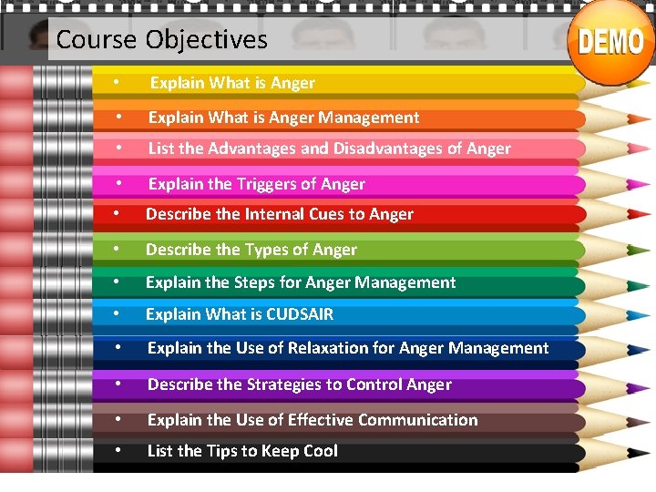 Course Objectives • Explain What is Anger Management • List the Advantages and Disadvantages