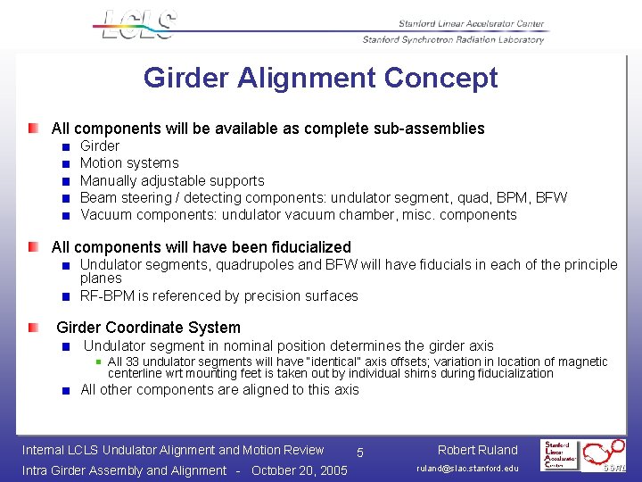 Girder Alignment Concept All components will be available as complete sub-assemblies Girder Motion systems