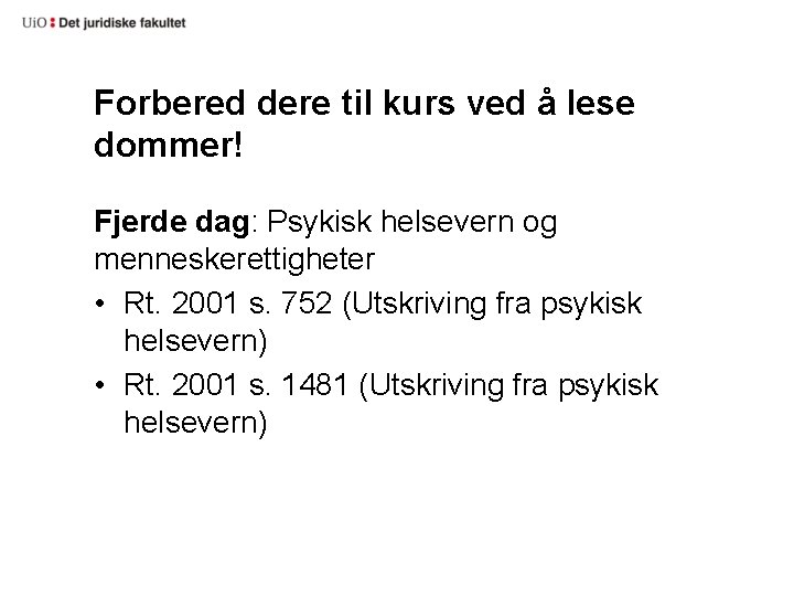 Forbered dere til kurs ved å lese dommer! Fjerde dag: Psykisk helsevern og menneskerettigheter