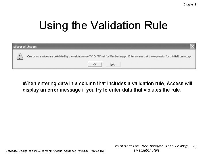 Chapter 8 Using the Validation Rule When entering data in a column that includes