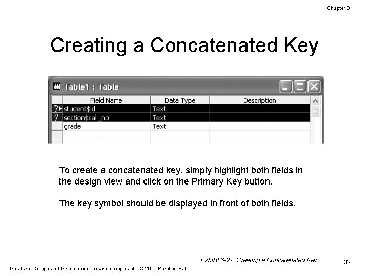 Chapter 8 Creating a Concatenated Key To create a concatenated key, simply highlight both