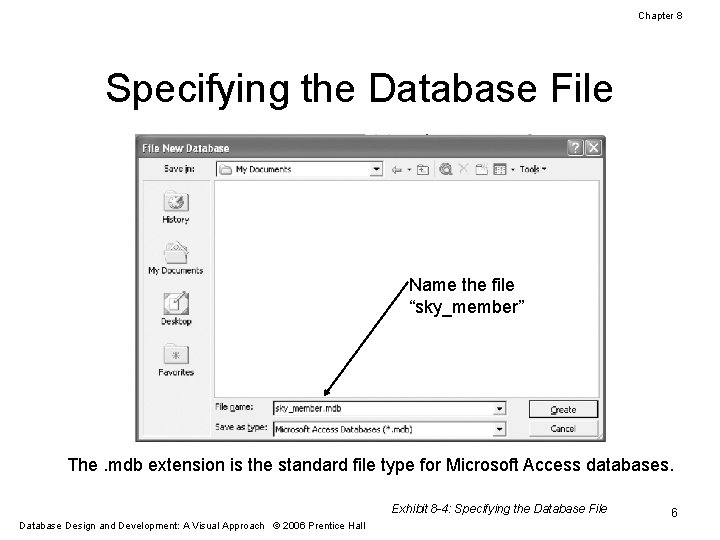 Chapter 8 Specifying the Database File Name the file “sky_member” The. mdb extension is
