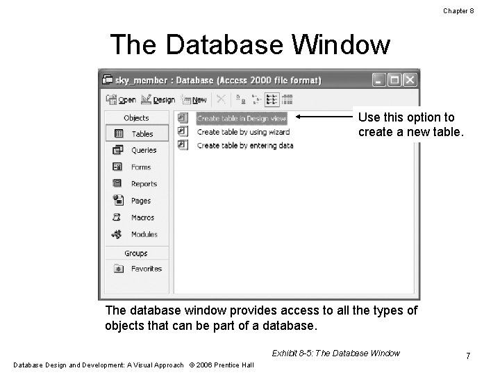 Chapter 8 The Database Window Use this option to create a new table. The
