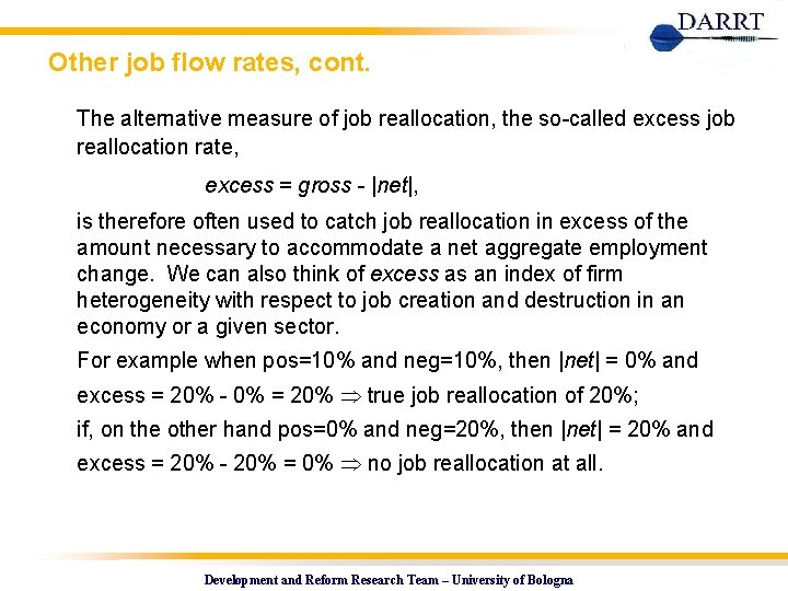 Other job flow rates, cont. The alternative measure of job reallocation, the so-called excess