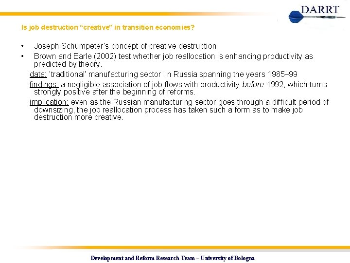 Is job destruction “creative” in transition economies? • • Joseph Schumpeter’s concept of creative