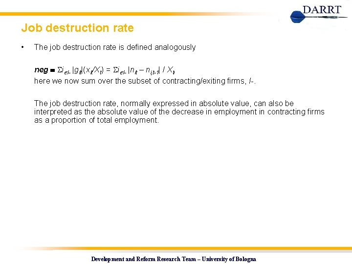 Job destruction rate • The job destruction rate is defined analogously neg i I-