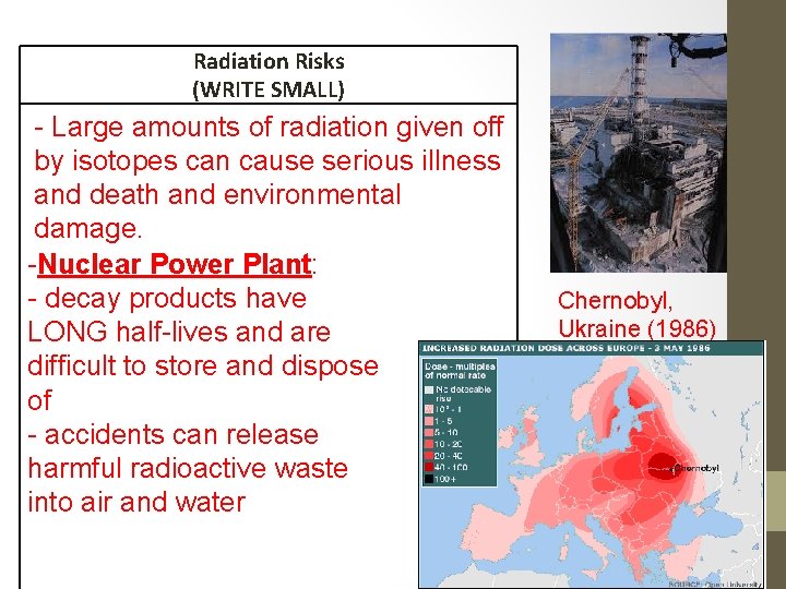 Radiation Risks (WRITE SMALL) - Large amounts of radiation given off by isotopes can