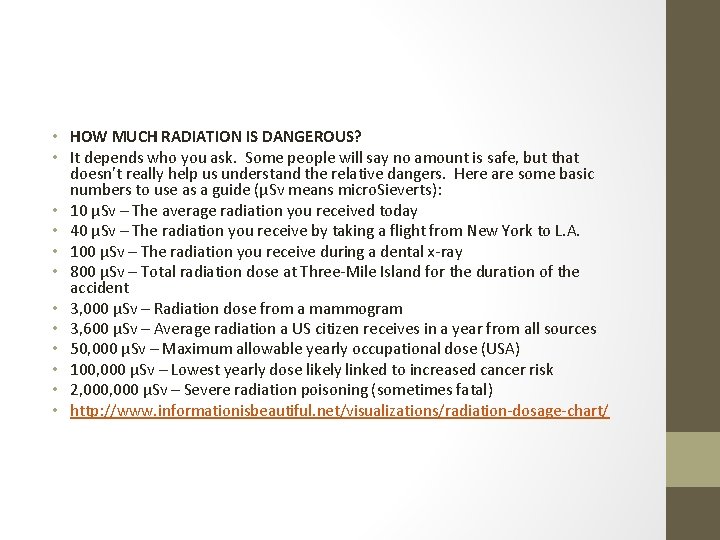  • HOW MUCH RADIATION IS DANGEROUS? • It depends who you ask. Some