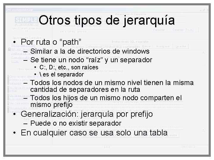 Otros tipos de jerarquía • Por ruta o “path” – Similar a la de