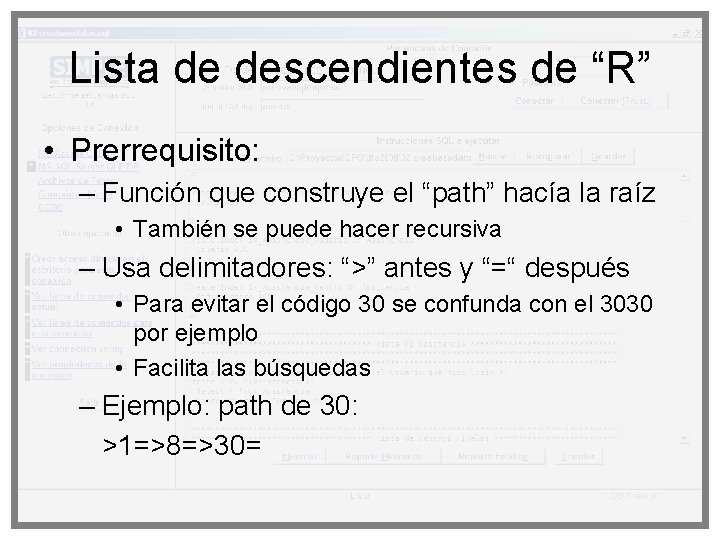 Lista de descendientes de “R” • Prerrequisito: – Función que construye el “path” hacía