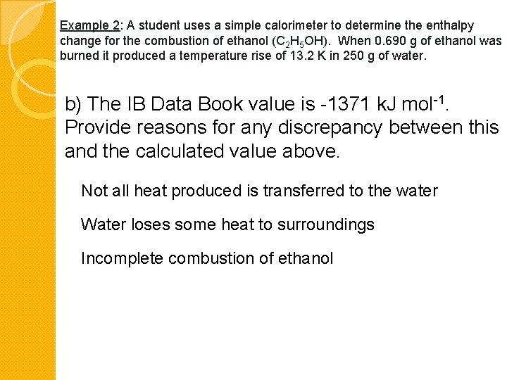 Example 2: A student uses a simple calorimeter to determine the enthalpy change for