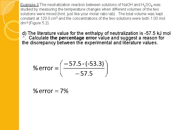 Example 3: The neutralization reaction between solutions of Na. OH and H 2 SO