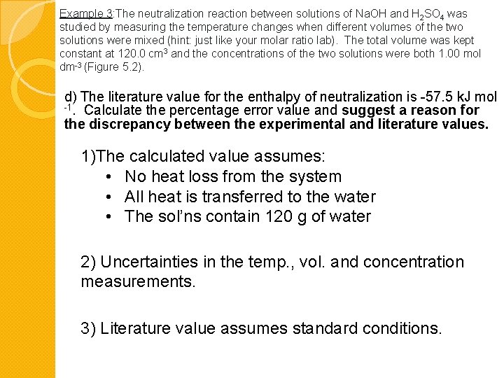 Example 3: The neutralization reaction between solutions of Na. OH and H 2 SO