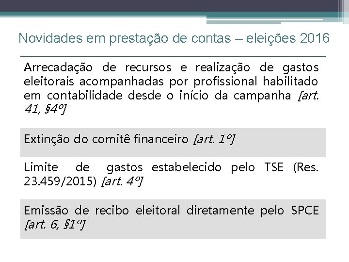Novidades em prestação de contas – eleições 2016 Arrecadação de recursos e realização de