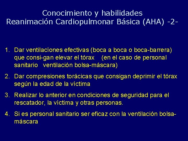 Conocimiento y habilidades Reanimación Cardiopulmonar Básica (AHA) -2 - 1. Dar ventilacíones efectivas (boca