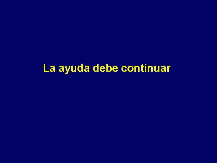 La ayuda debe continuar 