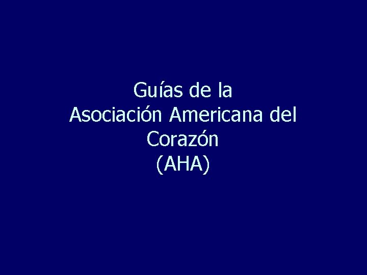 Guías de la Asociación Americana del Corazón (AHA) 