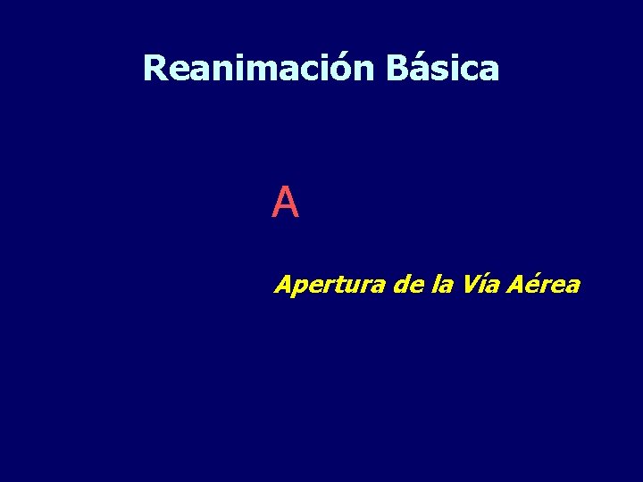 Reanimación Básica A Apertura de la Vía Aérea 