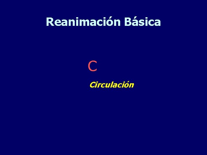 Reanimación Básica C Circulación 