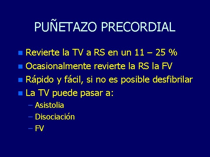 PUÑETAZO PRECORDIAL Revierte la TV a RS en un 11 – 25 % n