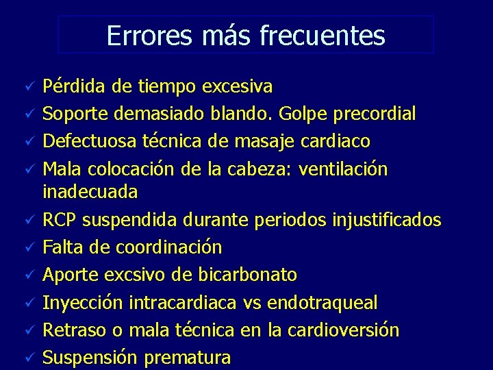 Errores más frecuentes ü ü ü ü ü Pérdida de tiempo excesiva Soporte demasiado