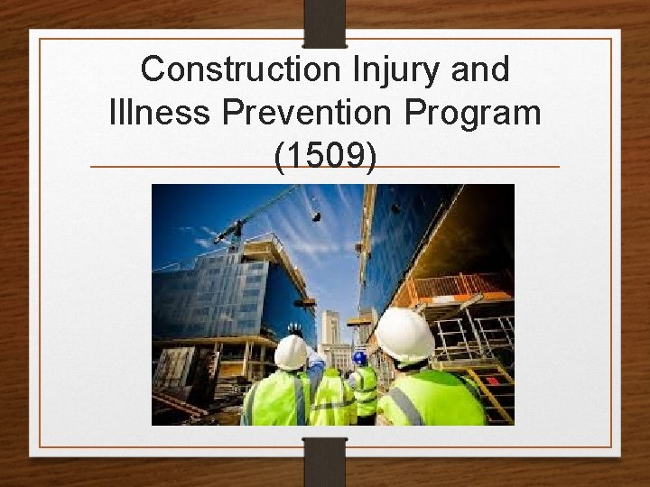 Construction Injury and Illness Prevention Program (1509) 