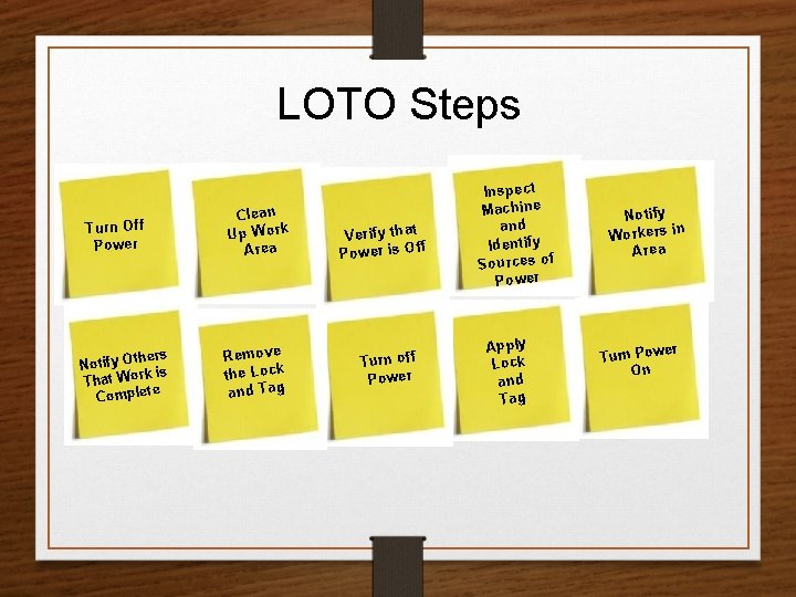 LOTO Steps Turn Off Power thers Notify O rk is That Wo e Complet