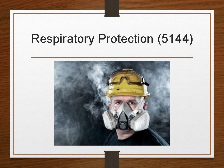 Respiratory Protection (5144) 