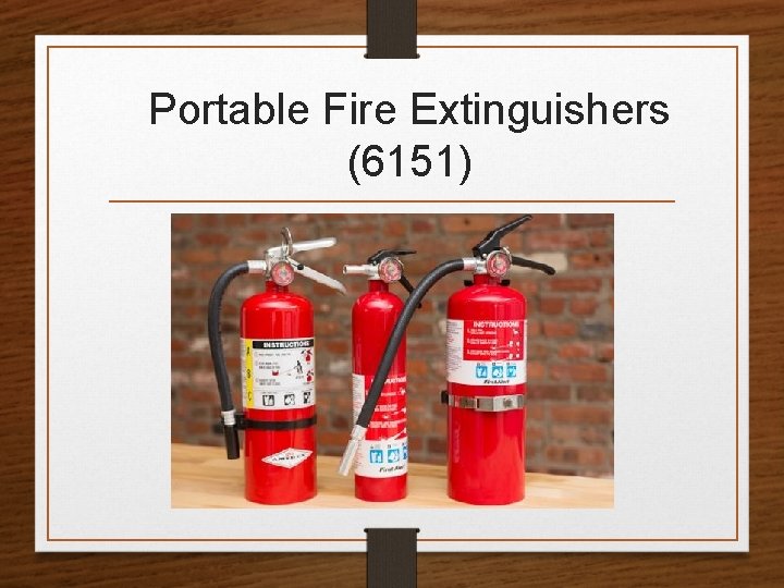 Portable Fire Extinguishers (6151) 