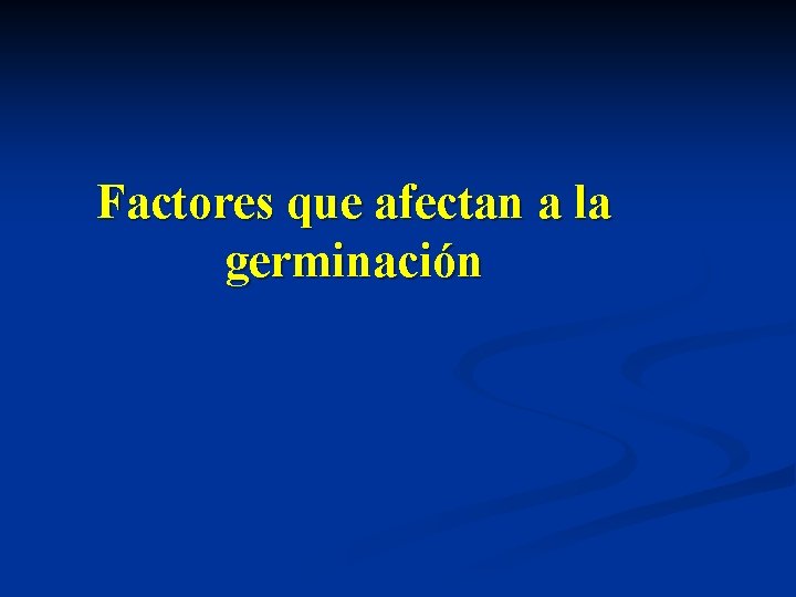 Factores que afectan a la germinación 