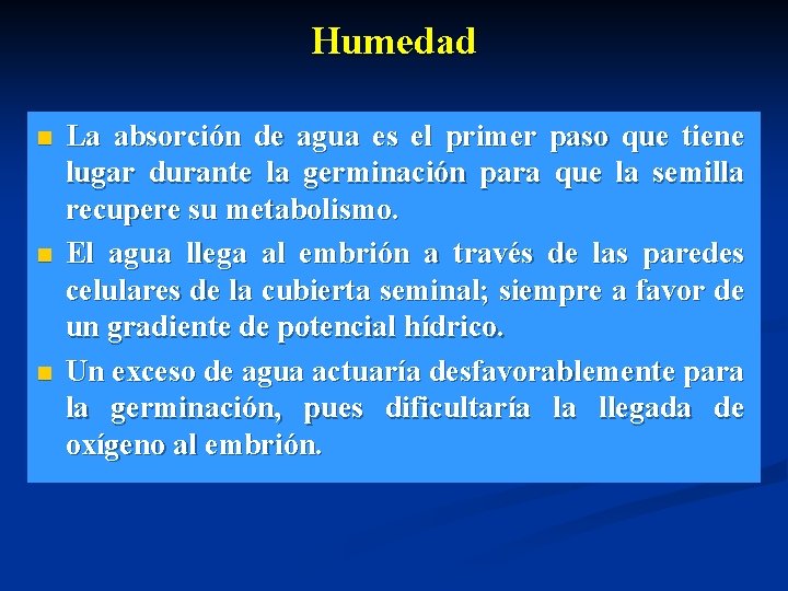 Humedad n n n La absorción de agua es el primer paso que tiene