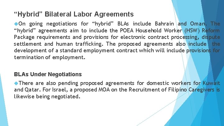 “Hybrid” Bilateral Labor Agreements On going negotiations for “hybrid” BLAs include Bahrain and Oman.