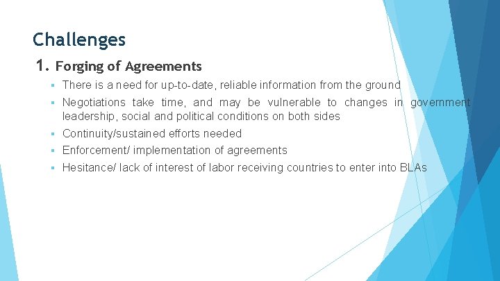 Challenges 1. Forging of Agreements § § § There is a need for up-to-date,