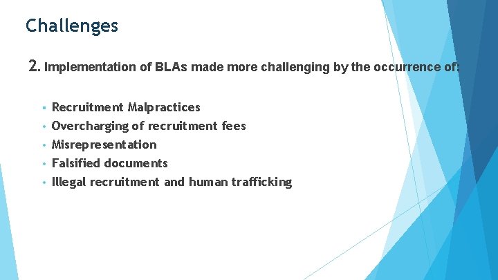 Challenges 2. Implementation of BLAs made more challenging by the occurrence of: § Recruitment