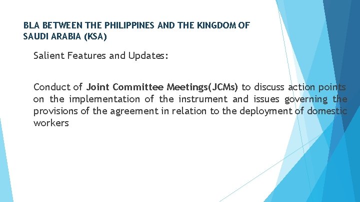 BLA BETWEEN THE PHILIPPINES AND THE KINGDOM OF SAUDI ARABIA (KSA) Salient Features and