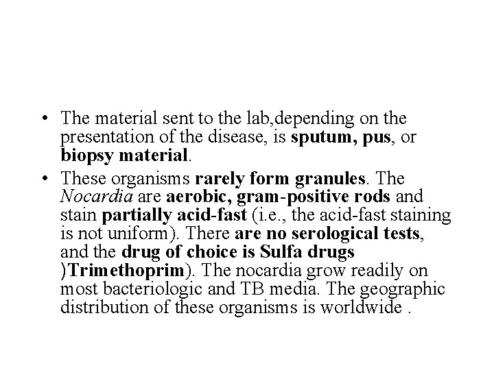  • The material sent to the lab, depending on the presentation of the