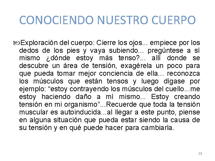 CONOCIENDO NUESTRO CUERPO Exploración del cuerpo: Cierre los ojos. . . empiece por los