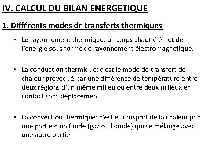 IV. CALCUL DU BILAN ENERGETIQUE 1. Différents modes de transferts thermiques • Le rayonnement