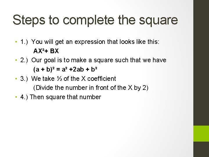 Steps to complete the square • 1. ) You will get an expression that